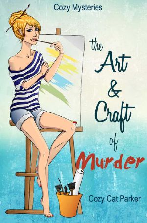 [Whistler's Cove 01] • Cozy Mysteries · the Art & Craft of Murder (Whistler's Cove Cozy Mystery Series Book 1)